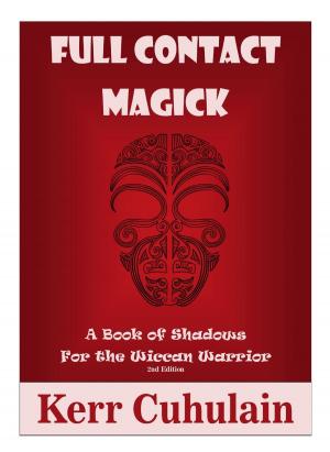 Book cover of Full Contact Magick: A Book of Shadows for the Wiccan Warrior