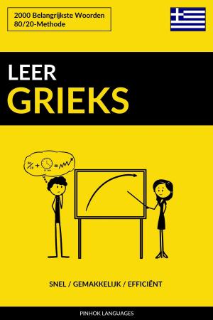 Cover of the book Leer Grieks: Snel / Gemakkelijk / Efficiënt: 2000 Belangrijkste Woorden by Pinhok Languages
