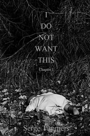 bigCover of the book I Do Not Want This: Chapter 1 by 