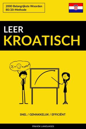 Cover of Leer Kroatisch: Snel / Gemakkelijk / Efficiënt: 2000 Belangrijkste Woorden