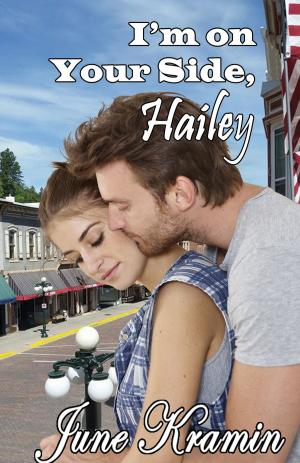 Cover of the book I'm on Your Side, Hailey by June Kramin