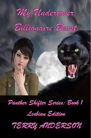 Cover of the book My Undercover Billionaire Beast: Lesbian Edition, Panther Shifter Series Book 1 by Kirsten Mathews