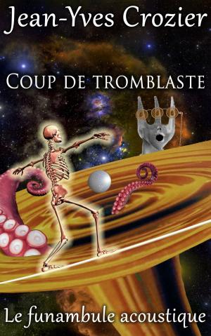 Cover of the book Coup De Tromblaste by Jean-Yves Crozier