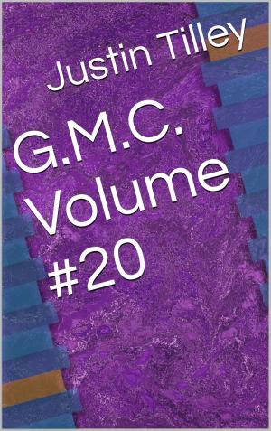 Cover of the book G.M.C. Volume #20 by Justin Tilley