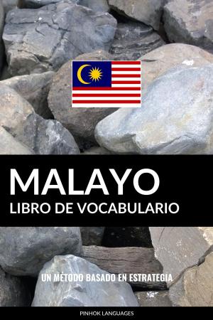 Cover of the book Libro de Vocabulario Malayo: Un Método Basado en Estrategia by Pinhok Languages