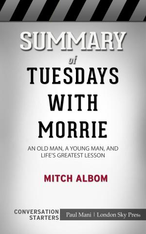 Cover of the book Summary of Tuesdays with Morrie: An Old Man, a Young Man, and Life's Greatest Lesson by Mitch Albom | Conversation Starters by Book Habits