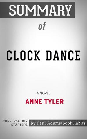 Cover of the book Summary of Clock Dance by Anne Tyler | Conversation Starters by Whiz Books