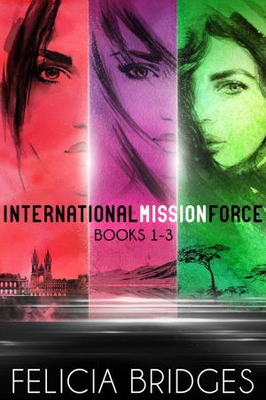 Cover of the book The International Mission Force Series by Suzanne Woods Fisher, Debora M. Coty, Faith McDonald, Joanna Bloss