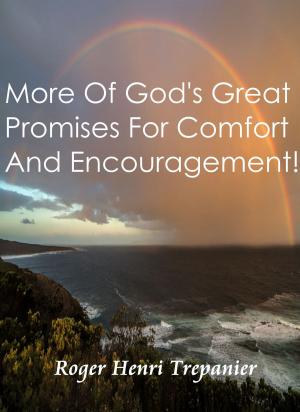 Cover of More Of God's Great Promises For Comfort And Encouragement!