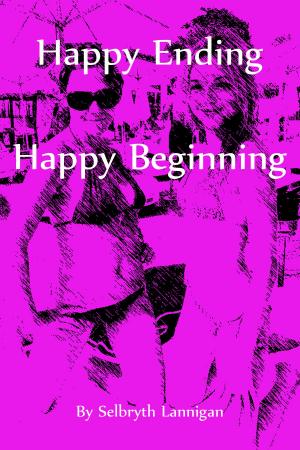 Cover of the book Happy Ending...Happy Beginning by Selbryth Lannigan