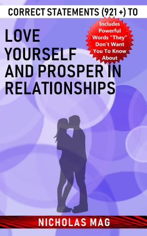 Cover of the book Correct Statements (921 +) to Love Yourself and Prosper in Relationships by Hayley R Adams