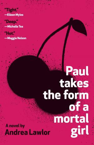 Cover of the book Paul Takes the Form of a Mortal Girl by Alena Graedon