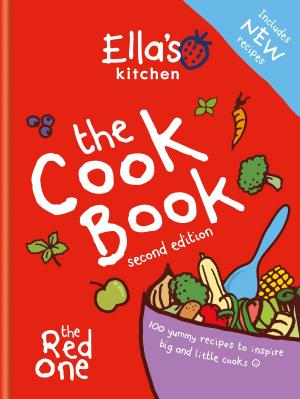 Cover of the book Ella's Kitchen: The Cookbook by Steve Bradley, R. J. Garner