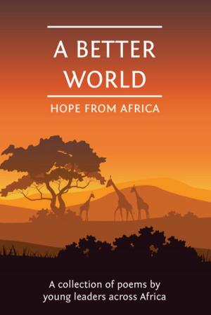 Cover of the book A Better World: Hope from Africa by Derek Jeter
