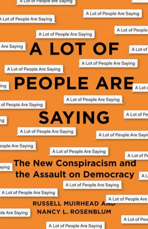 Cover of the book A Lot of People Are Saying by John Sides & Lynn Vavreck