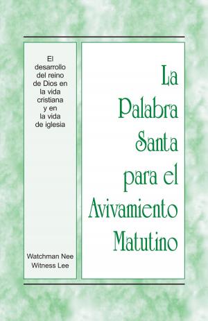 Cover of La Palabra Santa para el Avivamiento Matutino - El desarrollo del reino de Dios en la vida cristiana y en la vida de iglesia