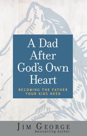 Cover of the book A Dad After God's Own Heart by Lori Copeland, Virginia Smith