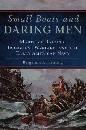 Cover of the book Small Boats and Daring Men by Paul R. McKenzie-Jones