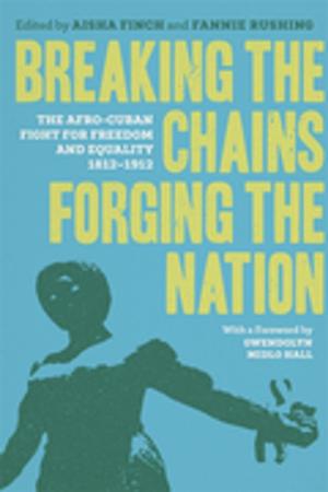 Book cover of Breaking the Chains, Forging the Nation
