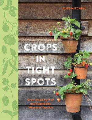 Cover of the book Crops in Tight Spots by Steve Bradley, R. J. Garner