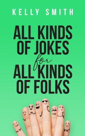 Cover of the book All Kinds of Jokes for All Kinds of Folks by Matt Carter, Fiona J.R. Titchenell