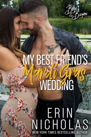 Cover of the book My Best Friend's Mardi Gras Wedding by Erin Nicholas, Jennifer Bernard