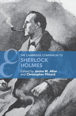 Cover of the book The Cambridge Companion to Sherlock Holmes by Timothy M. Goater, Cameron P. Goater, Gerald W. Esch