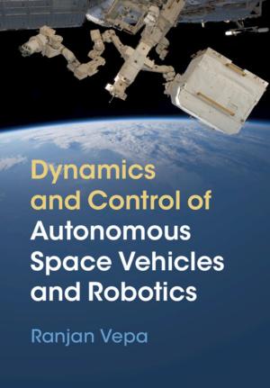 Cover of the book Dynamics and Control of Autonomous Space Vehicles and Robotics by Buchanan Sharp