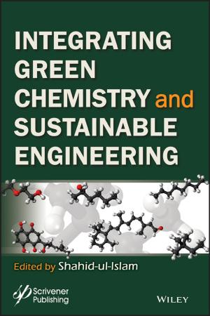 bigCover of the book Integrating Green Chemistry and Sustainable Engineering by 