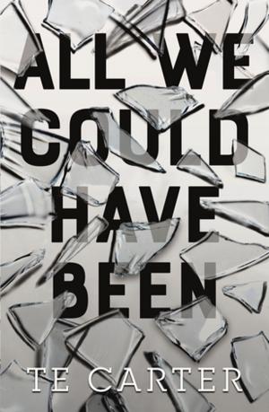 Cover of the book All We Could Have Been by Taran Matharu