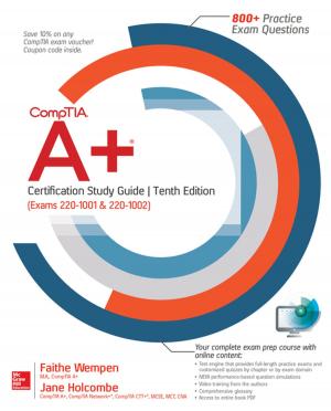 Cover of the book CompTIA A+ Certification Study Guide, Tenth Edition (Exams 220-1001 & 220-1002) by Emily S Miller, Catherine J. Lee