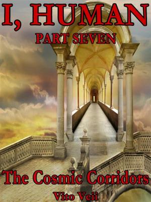 Book cover of I, Human Part Seven: The Cosmic Corridors