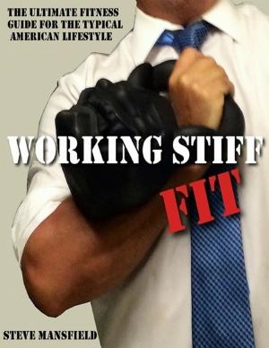 Cover of the book Working Stiff Fit by Carolyn Ann O'Riley
