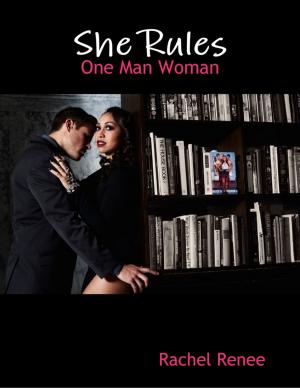 Cover of the book She Rules: One Man Woman by Rodney Tupweod