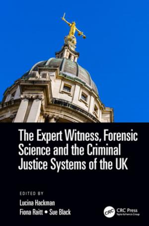 Cover of the book The Expert Witness, Forensic Science, and the Criminal Justice Systems of the UK by 