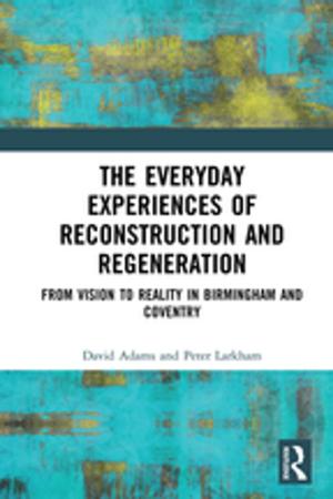 bigCover of the book The Everyday Experiences of Reconstruction and Regeneration by 