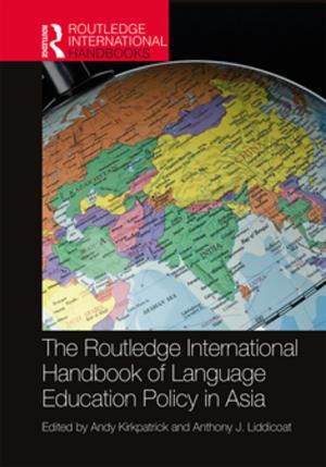 Cover of the book The Routledge International Handbook of Language Education Policy in Asia by Stanley Wilder