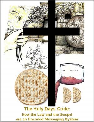 Cover of the book The Holy Days Code: How the Law and the Gospel Are an Encoded Messaging System by Doreen Milstead