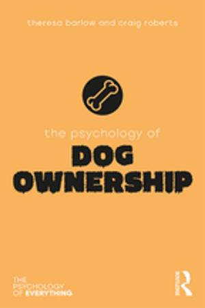 Cover of the book The Psychology of Dog Ownership by Gerald R. Weeks, Larry Hoff, Martha with Turner, Bonnie Bellamy Howard