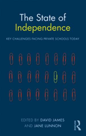 Cover of the book The State of Independence: Key Challenges Facing Private Schools Today by Jeannie Lo