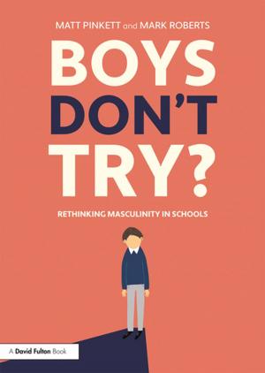 Cover of the book Boys Don't Try? Rethinking Masculinity in Schools by Harold G Koenig, Junietta B Mccall