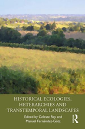 Cover of the book Historical Ecologies, Heterarchies and Transtemporal Landscapes by Ellie Ragland