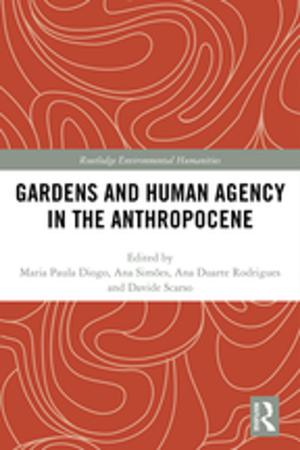 Cover of the book Gardens and Human Agency in the Anthropocene by Christopher Day, Qing Gu