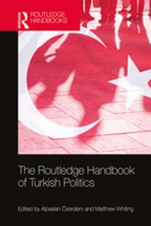 bigCover of the book The Routledge Handbook of Turkish Politics by 