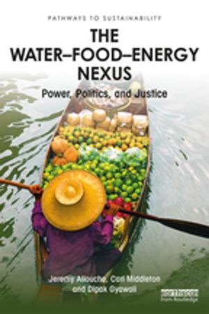 Cover of the book The Water–Food–Energy Nexus by Gabriela Saldanha, Sharon O'Brien
