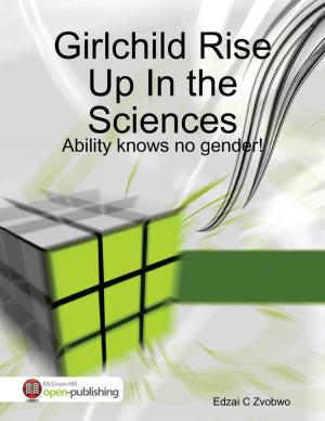 Cover of the book Girlchild Rise Up In the Sciences by Farhad Toossy