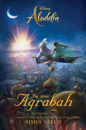 Cover of the book Aladdin: Far From Agrabah by Disney Book Group, Laura Uyeda