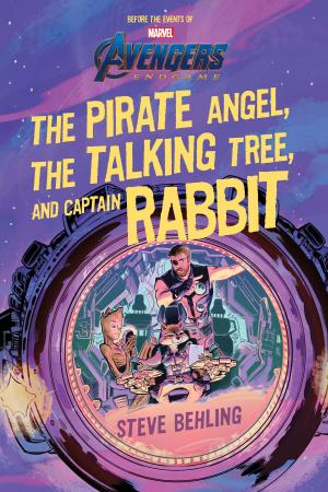 Book cover of Avengers: Endgame The Pirate Angel, The Talking Tree, and Captain Rabbit