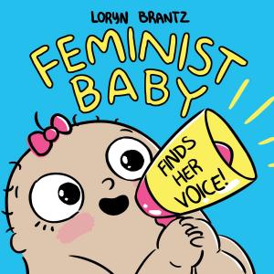 Cover of the book Feminist Baby Finds Her Voice! by Lucasfilm Press