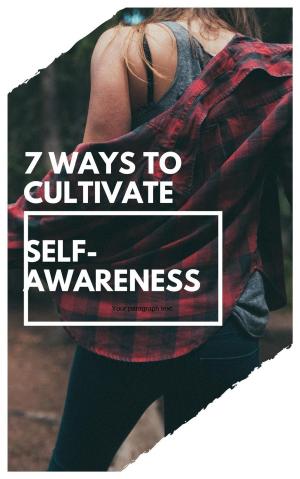 Book cover of Seven Ways To Cultivate Self-Awareness